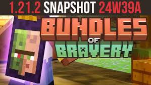 Minecraft 1.21.2 “Bundles of Bravery” : Tout ce que vous devez savoir sur la mise à jour